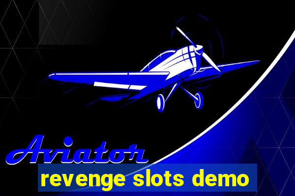 revenge slots demo